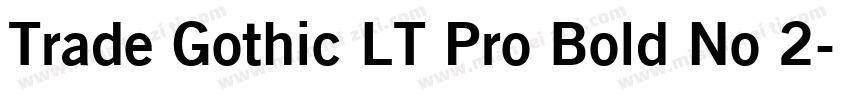 Trade Gothic LT Pro Bold No 2字体转换